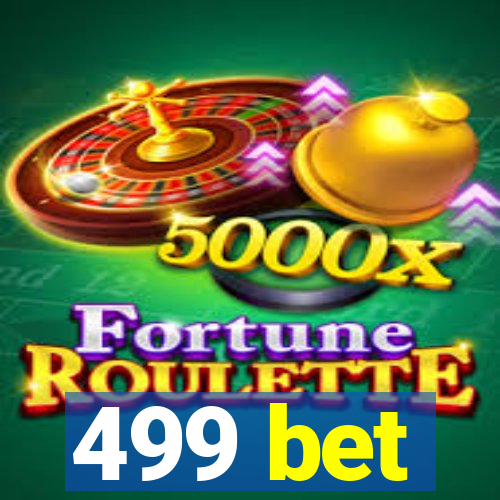499 bet